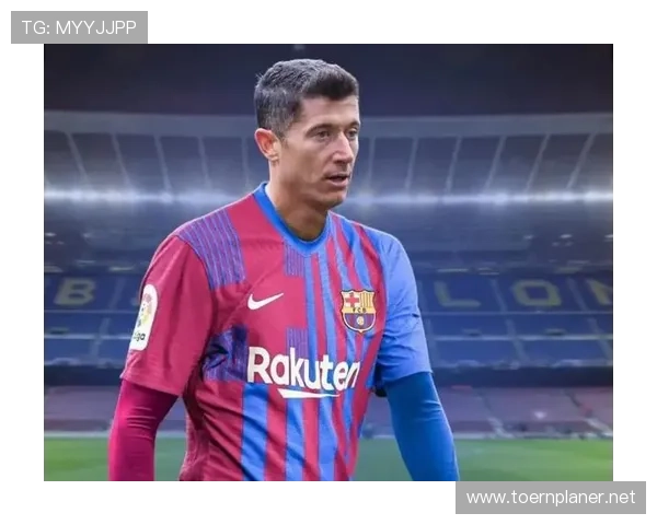 莱万多夫斯基个人数据与荣誉匹配度解析：历史地位如何评估